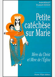 PETITE CATECHESE SUR MARIE, Mère du Christ et Mère de l’Eglise