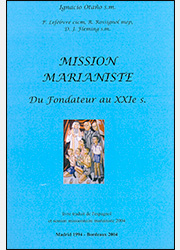 MISSION  MARIANISTE, Du Fondateur au XXIème siècle
