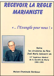 RECEVOIR LA REGLE  MARIANISTE, L’Evangile pour nous