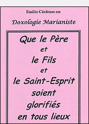 QUE LE PERE ET LE FILS ET LE SAINT ESPRIT, Doxologie marianiste